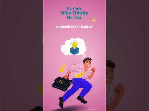 He Can Who Think He Can by Orison Swett Marden